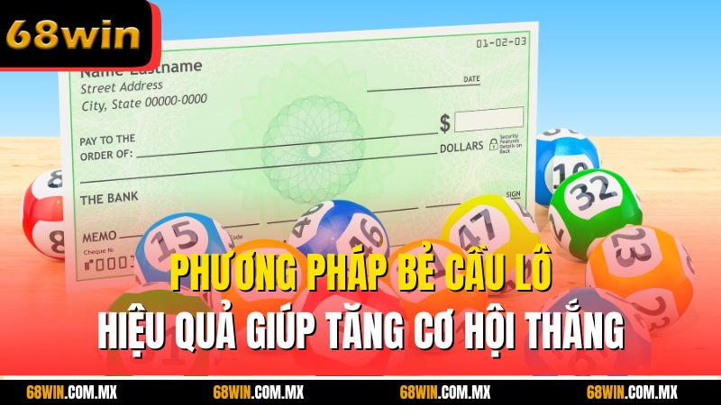 Phương pháp bẻ cầu lô hiệu quả giúp tăng cơ hội thắng