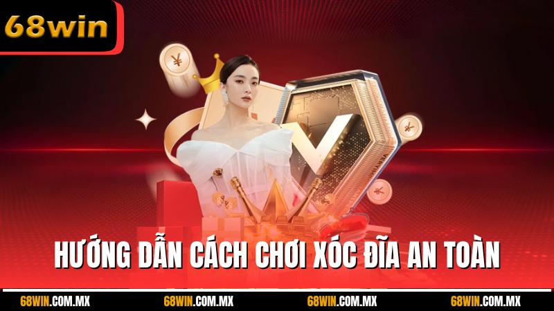 Hướng dẫn cách chơi xóc đĩa an toàn, dễ hiểu, dễ trúng