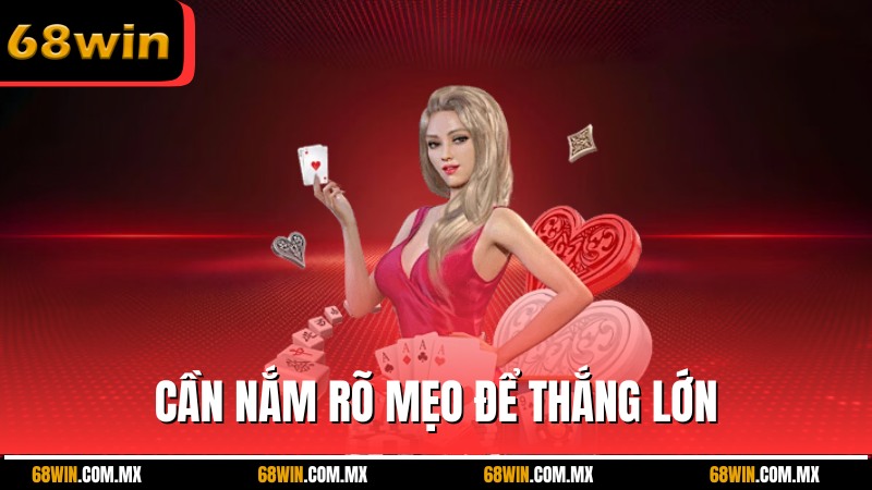 Cần nắm rõ mẹo để thắng lớn