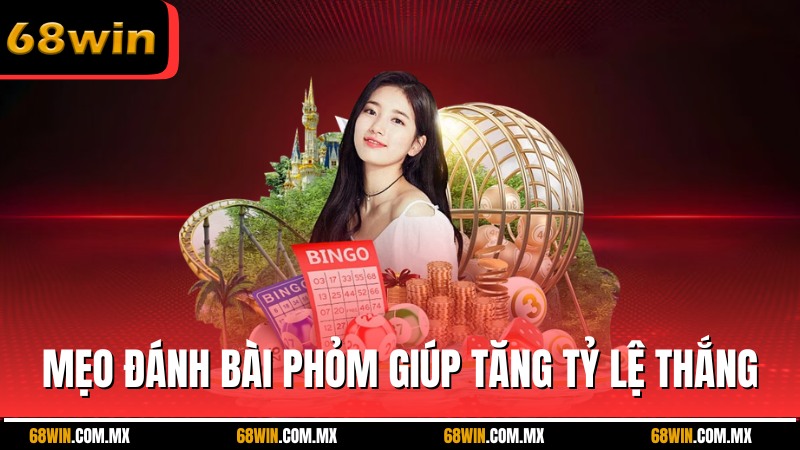 Mẹo đánh bài phỏm giúp bạn tăng tỷ lệ thắng dễ dàng