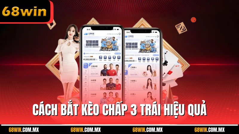 Cách bắt kèo chấp 3 trái hiệu quả từ kinh nghiệm thực chiến