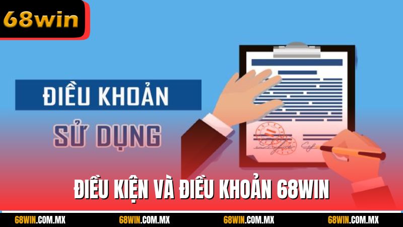 Điều kiện và điều khoản 68WIN