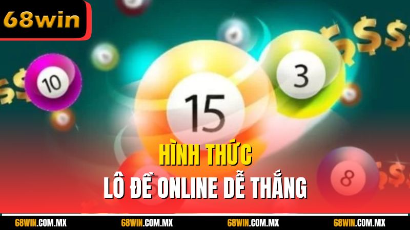 Hình thức lô đề online dễ thắng