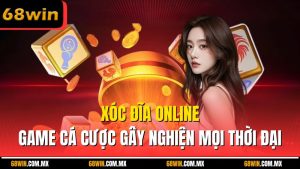 Xóc Đĩa Online – Tựa Game Cá Cược Gây Nghiện Mọi Thời Đại