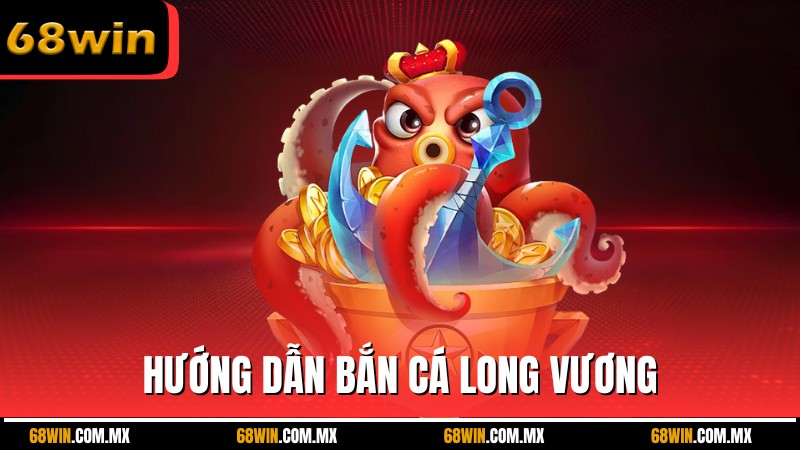 Hướng dẫn chi tiết cho người mới khi chơi Bắn cá long vương