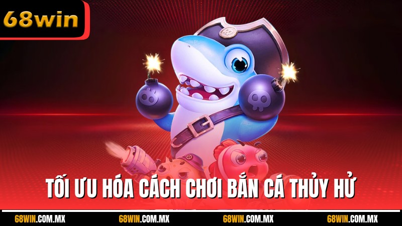 Tối ưu hóa cách chơi bắn cá Thủy Hử để giành chiến thắng