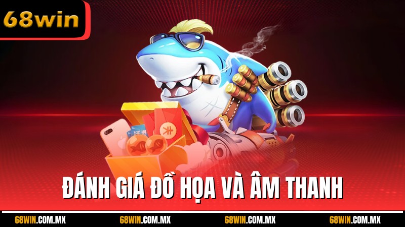 Đánh giá đồ họa và âm thanh bắn cá thủy hử
